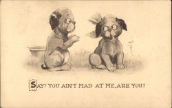 "Say? You Ain't Mad At Me, Are You?" Puppy Illustration Postcard
