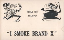 "Would You Believe? I Smoke Brand X" Humorous Cartoon Postcard