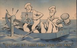 "Boy! - We Get More Darn Subs This Way" WWII Comic Postcard