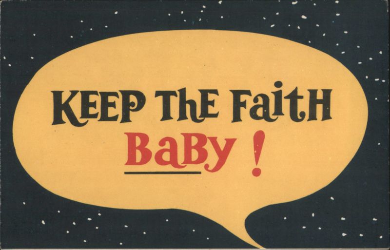 Keep The Faith Baby! Speech Bubble Graphic Phrases & Sayings