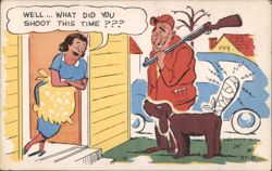 Well... What Did You Shoot This Time??? Hunting Comic Postcard