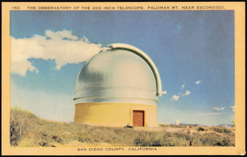 Observatory of the 200 Inch Telescope, Palomar Mt. Escondido California