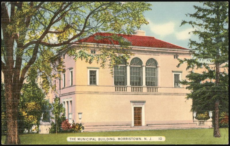 Municipal Building, Morristown, NJ New Jersey