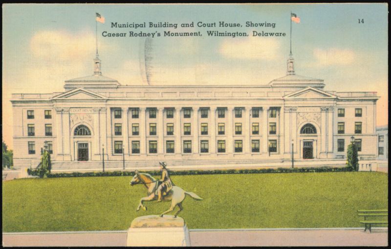 Municipal Building and Court House, Caesar Rodney Monument Wilmington Delaware