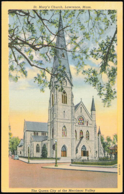 St. Mary's Church, The Queen City of the Merrimac Valley Lawrence Massachusetts