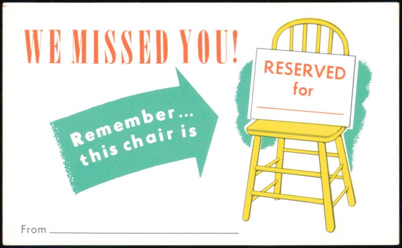 We Missed You! Reserved for Chair Absentee Reminder