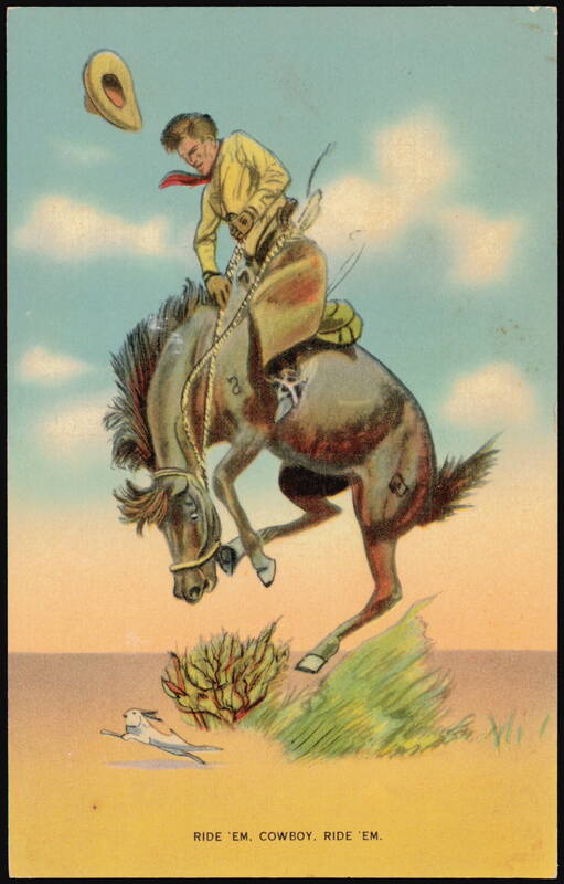 Cowboy on Bucking Horse, 'Ride 'Em Cowboy. Ride 'Em.'
