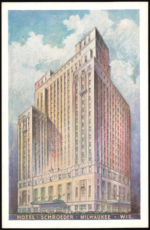 Hotel Schroeder, Milwaukee Wisconsin