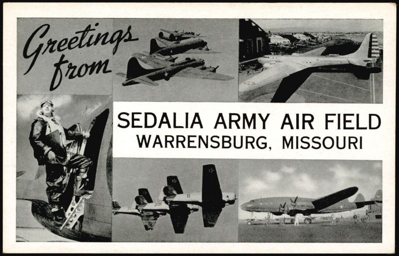 Greetings from Sedalia Army Air Field Warrensburg Missouri