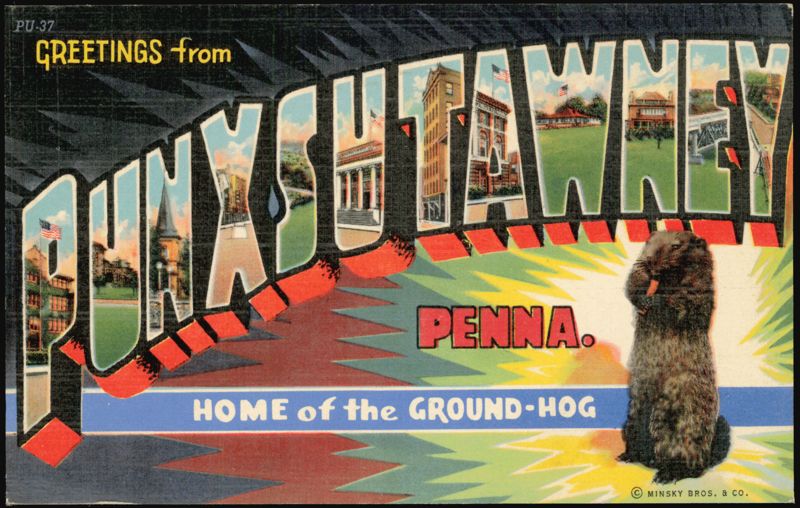 Greetings from Punxsutawney, Home of the Ground-Hog Pennsylvania