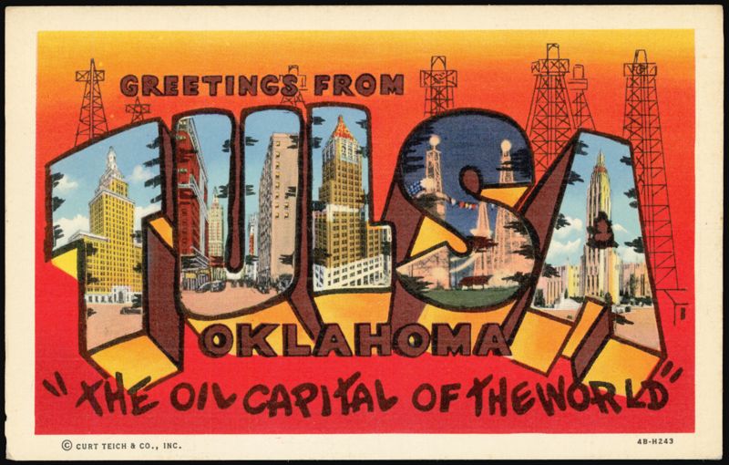 Greetings From Tulsa, The Oil Capital of the World Oklahoma