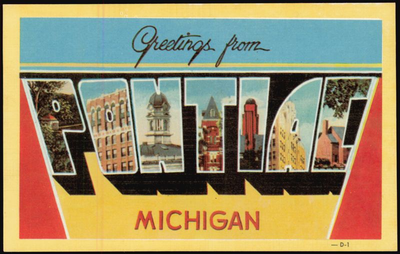 Greetings from Pontiac Michigan