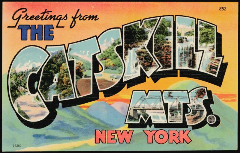Greetings from The Catskill Mountains