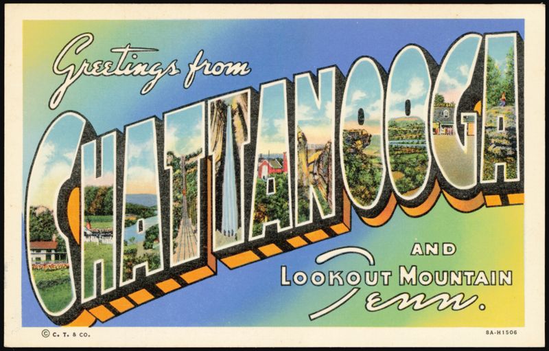 Greetings from Chattanooga and Lookout Mountain Tennessee