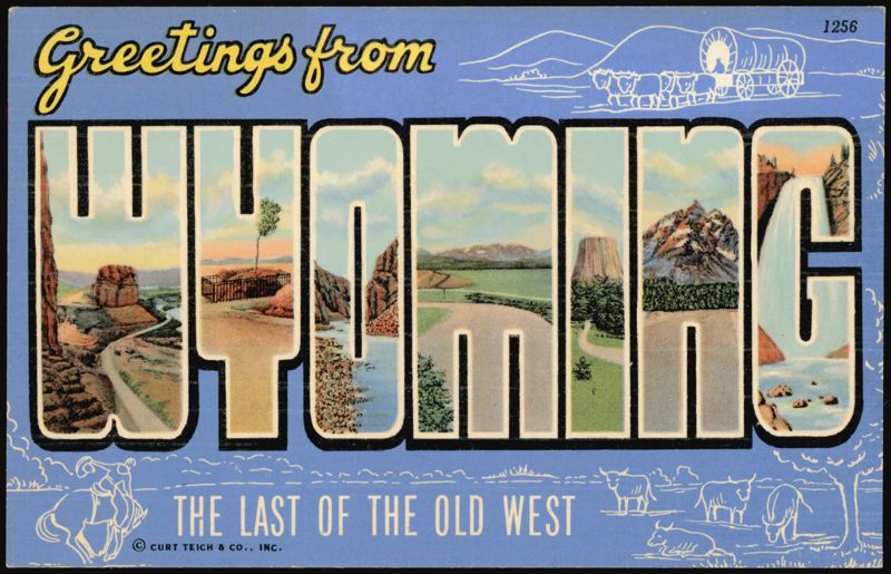Greetings from Wyoming, The Last of the Old West