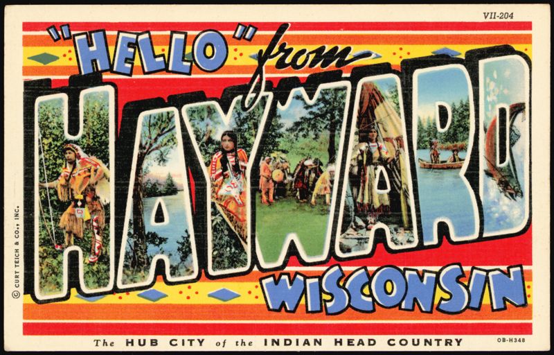 Hello from Hayward, The Hub City of the Indian Head Country Wisconsin