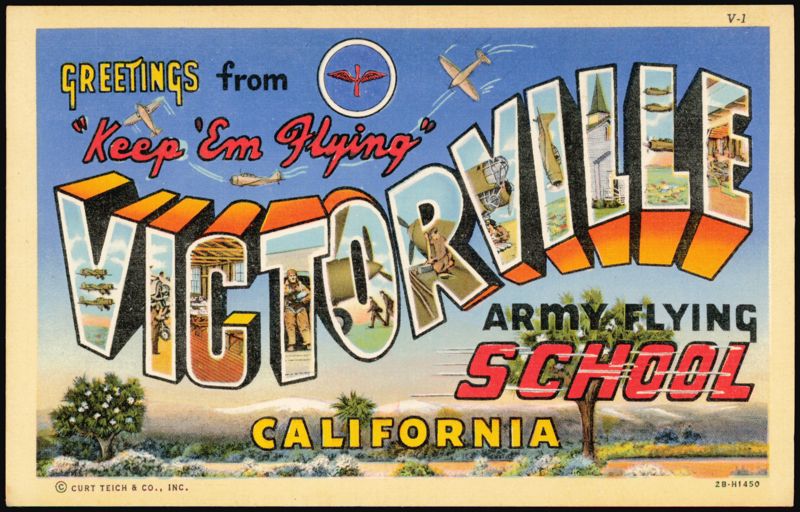 Greetings from 'Keep 'Em Flying' Victorville Army Flying School