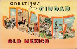 Greetings from Ciudad Juarez Old Mexico Large Letter Postcard