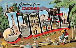 Greetings from Ciudad Juarez Old Mexico Postcard