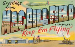 Greetings from MacDill Field - Keep 'Em Flying Postcard