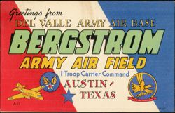 Greetings from Del Valle Army Air Base Bergstrom Army Air Field Postcard