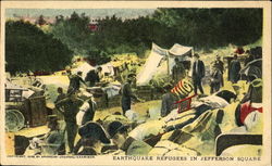 Earthquake Refugees In Jefferson Square San Francisco, CA Postcard Postcard