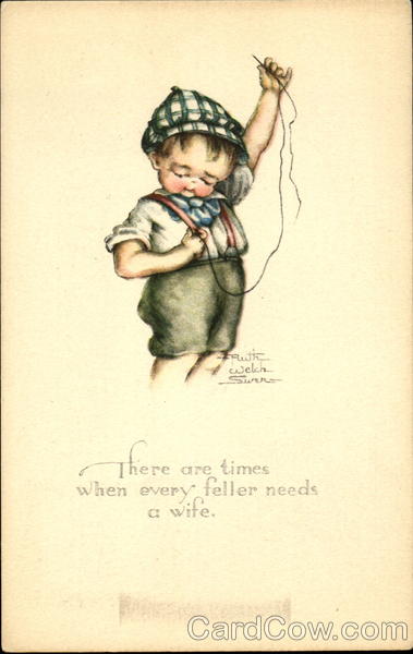 There Are Times When Every Feller Needs A Wife Ruth Welch Siver