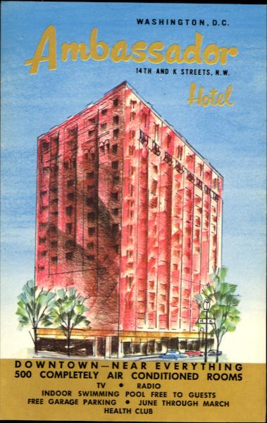Ambassador Hotel, 14th and K Streets Washington District of Columbia