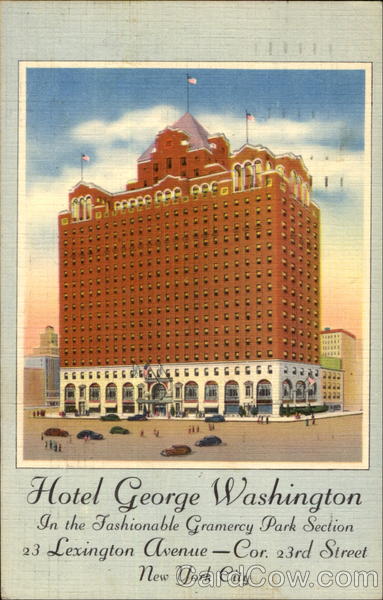 Hotel George Washington, 23 Lexington Avenue, Cor. 23rd Street New York City