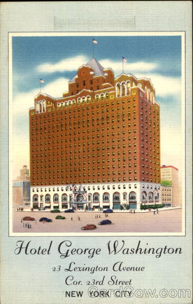 Hotel George Washington, 23 Lesington Avenue, Cor. 23rd Street New York City