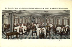 Old Dominion Line New Steamers George Washington & Robert E. Lee Main Dining Room Old Dominion Line New Steamers George Washington & Robert E. Lee Main Dining Room