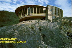 Observatory Mendenhall Glacier Juneau, AK Postcard Postcard