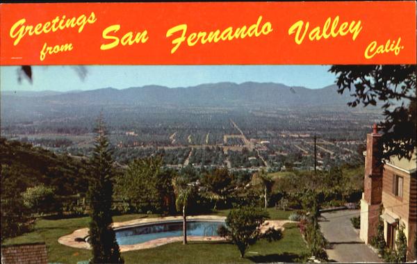 Greetings From San Fernando Valley California