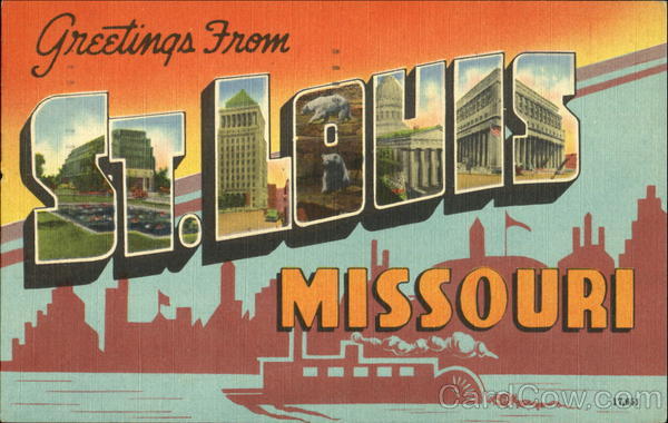 Greetings From St. Louis Missouri