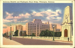 Delaware Hospital And Washington Street Bridge Wilmington, DE Postcard Postcard