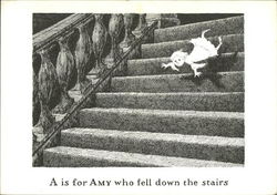 A is for Amy who fell down the stairs Edward Gorey