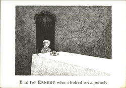 E is for Ernest who Choked on a Peach Edward Gorey