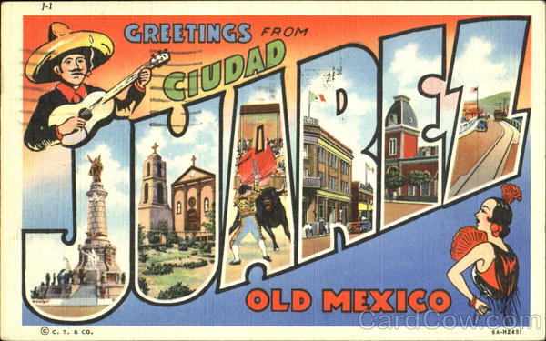 Greetings From Ciudad Juarez Mexico