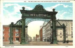 The Welcome Arch And Seventeenth Street From Union Depot Postcard
