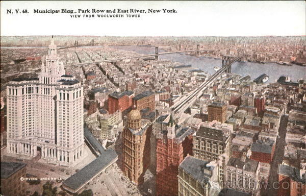 Municipal Bldg., View From Woolworth Tower, Park Row and East River New York
