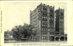 Metropole Hotel And Broadway Theatre Denver, CO Postcard Postcard