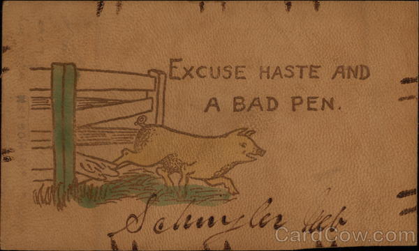 Excuse Haste And A Bad Pen Schuyler Nebraska