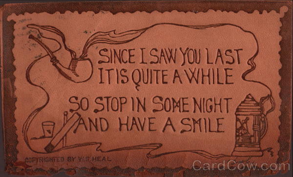 Since I saw you last it is quite a while so stop in some night and have a smile