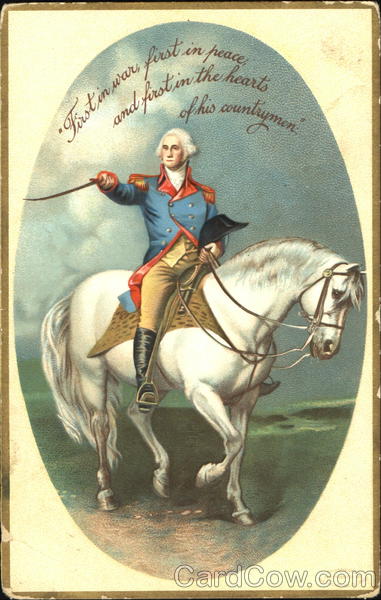 First In War First In Peace And First In The Hearts Of His Countrymen