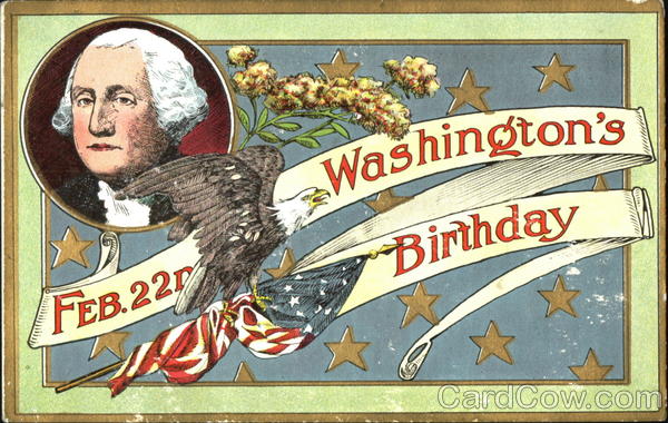 Feb. 22nd Washington's Birthday President's Day