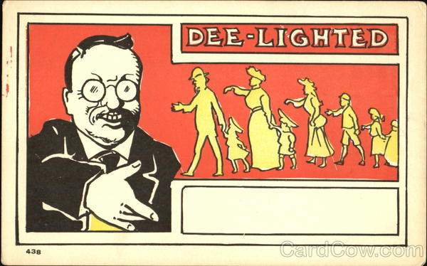 Teddy Roosevelt - Dee Lighted Theodore Roosevelt