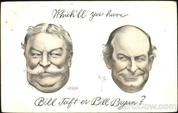 Which'll Yer Have Bill Taft Er Bill Bryan? Presidents