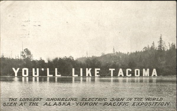 You'll Like Tacoma Washington 1909 Alaska Yukon-Pacific Exposition