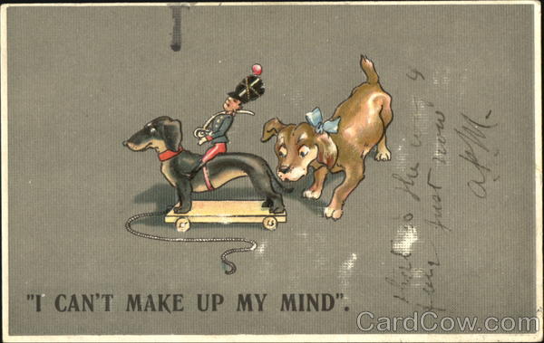 I Can't Make Up My Mind Dogs