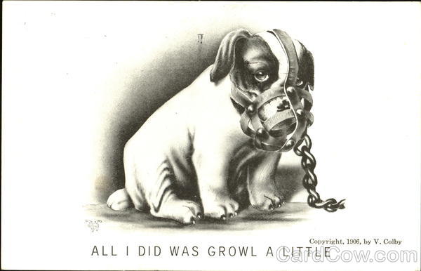 All I Did Was Growl A Little Vincent V. Colby Dogs